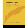 thumbnail image 1 of John Wesley Powell : Proceedings Of A Meeting Commemorative Of His Distinguished Services (1903) (Paperback), 1 of 1