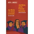 thumbnail image 1 of John Wesley and the Protestant Reformation / Juan Wesley y la reforma protestante: Between Luther and Calvin / Entre Lut, (Paperback), 1 of 1