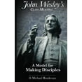 thumbnail image 1 of Pre-Owned John Wesley's Class Meeting: A Model for Making Disciples (Paperback) 0990345920 9780990345923, 1 of 1
