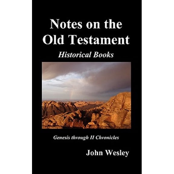 Pre-Owned John Wesley's Notes on the Whole Bible : Old Testament, Genesis-Chronicles II (Hardcover)