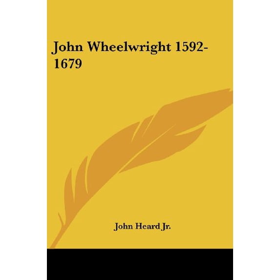 John Wheelwright 1592-1679 Paperback 1432516647 9781432516642