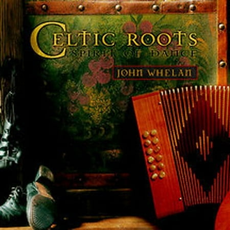 John Whelan - Celtic Roots - Music & Performance - CD