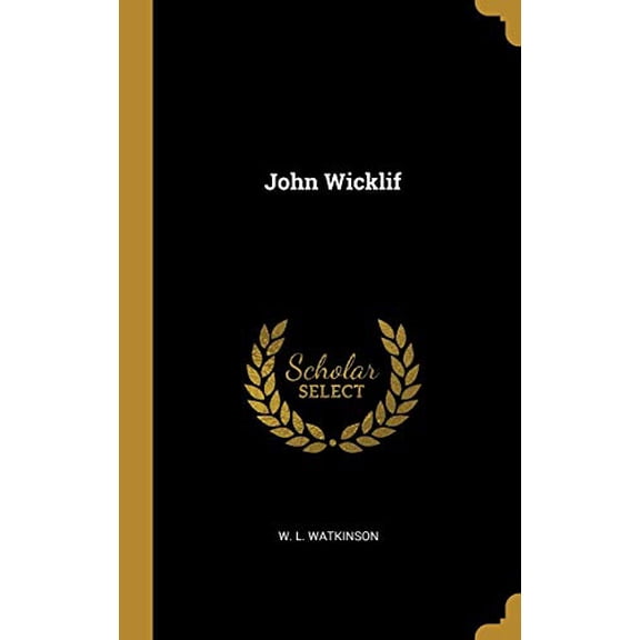 John Wicklif Hardcover 0469848537 9780469848535 W. L. Watkinson