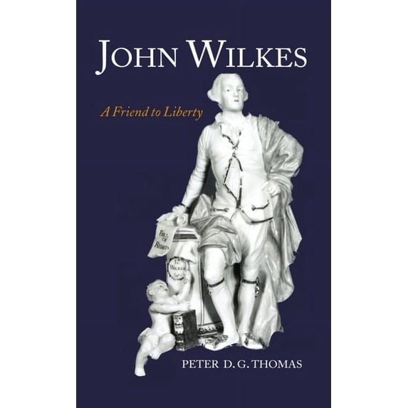 John Wilkes : A Friend to Liberty