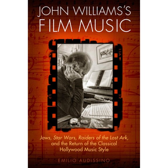 Pre-Owned John Williams's Film Music: Jaws, Star Wars, Raiders of the Lost Ark, and the Return of the Classical Hollywood Music Style (Paperback) 0299297349 9780299297343