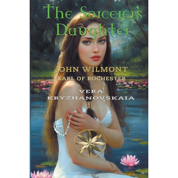 John Wilmot, Earl of Rochester The Sorcerer's Daughter, (Paperback)