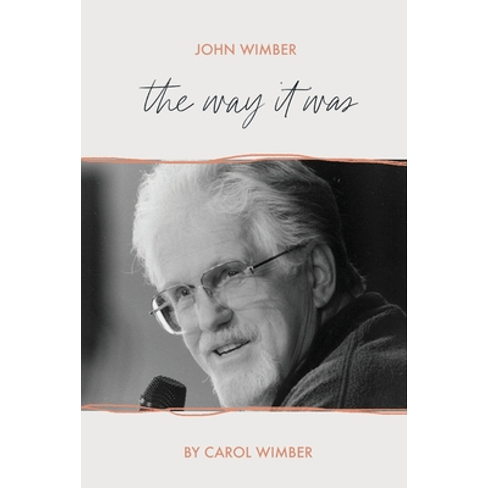 Pre-Owned John Wimber: The Way It Was (Paperback 9781674424750) by Carol Wimber