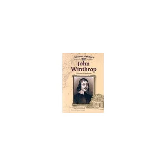 Pre-Owned John Winthrop: Politician and Statesman (Colonial Leaders) Paperback