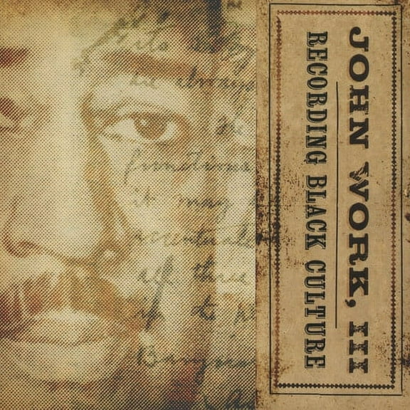 John Work III - Recording Black Culture - Music & Performance - CD