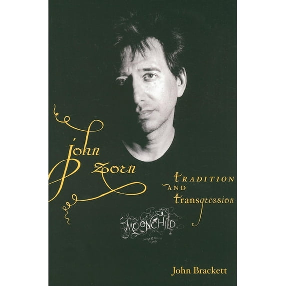 John Zorn: Tradition and Transgression, (Paperback)
