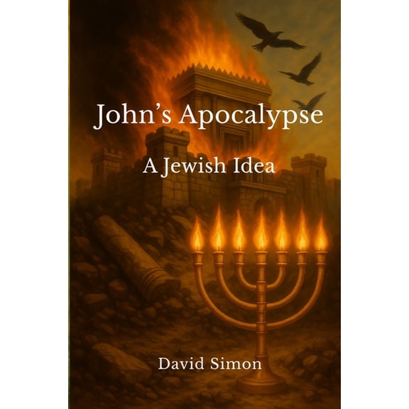 John's Apocalypse: A Jewish Idea, (Paperback)