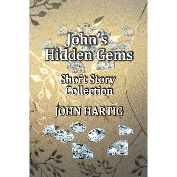 John's Hidden Gems: Short Story Collection, (Paperback)