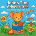 thumbnail image 1 of John's Tiny Adventures - Coloring Book for Kids, (Paperback), 1 of 1