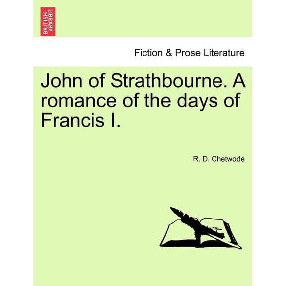 John of Strathbourne. A Romance of the Days of Francis I. (Paperback)