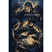Johns Gospel The Greatest Book in the World; Suggestions for the Study of the Gospel by Individuals and in Groups Paperback
