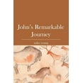 thumbnail image 1 of John's Remarkable Journey, (Paperback), 1 of 1