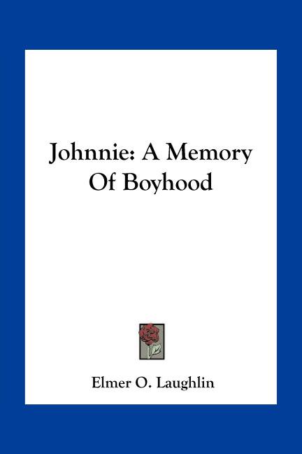 Johnnie : A Memory of Boyhood