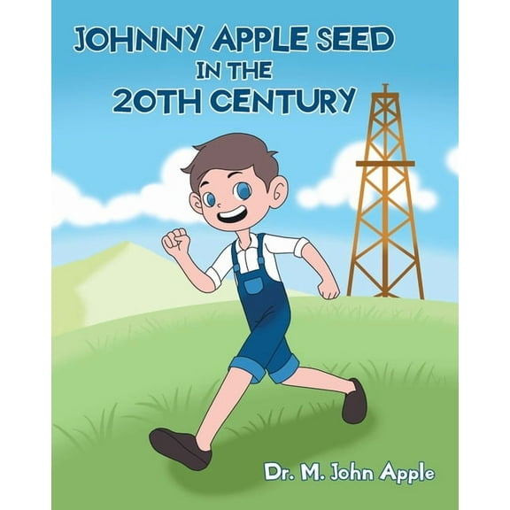 Johnny Apple Seed In the 20th Century, (Paperback)