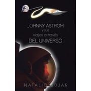 Johnny Astrom y Sus Viajes a Traves del Universo, Paperback