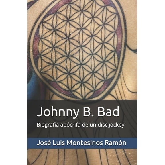 Johnny B. Bad : Biografa Apcrifa De Un Disc Jockey (Paperback)