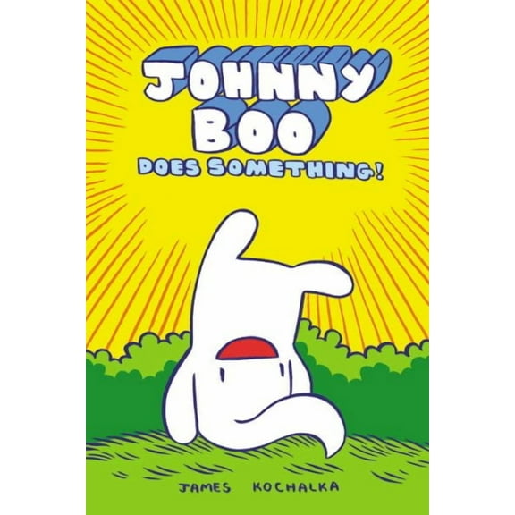 Johnny Boo: Johnny Boo Does Something! (Johnny Book Book 5) (Series #5) (Hardcover)