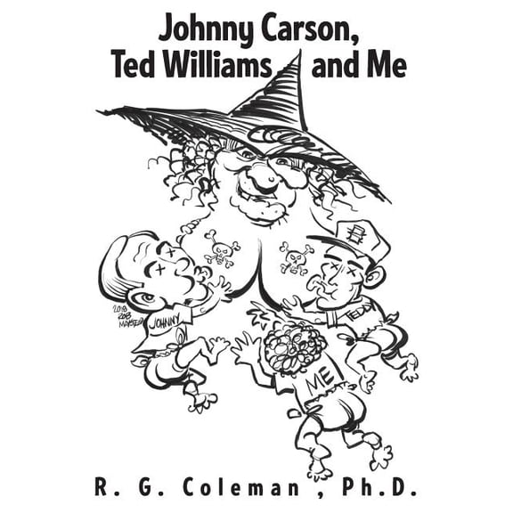 Johnny Carson, Ted Williams, & Me: The Effect of Three Mother's Toxic Breast Milk on Their Three Sons, (Paperback)