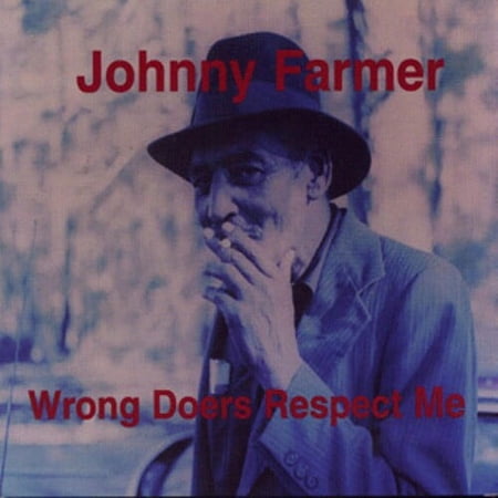 Johnny Farmer - Wrong Doers Respect Me - Blues - CD