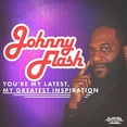thumbnail image 1 of Johnny Flash - You're My Latest, My Greatest Inspiration - Music & Performance - CD, 1 of 1