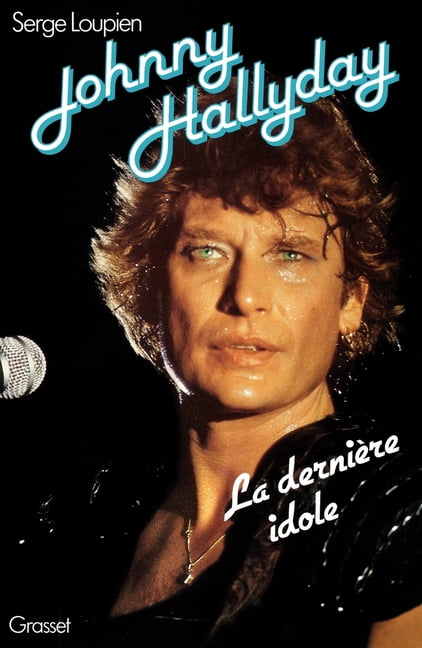 Johnny Hallyday: La derniÃ¨re idole, (Paperback)