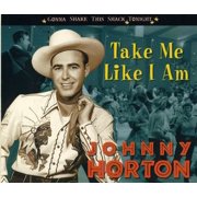 Johnny Horton - Take Me Like I Am-Gonna Shake This Shack Tonight - Music & Performance - CD