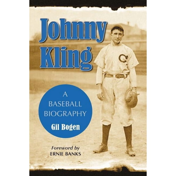 Johnny Kling: A Baseball Biography, (Paperback)