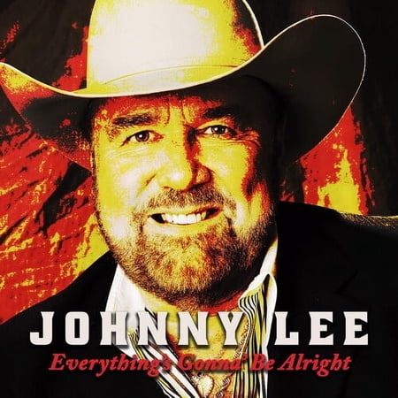Johnny Lee - Everything's Gonna Be Alright - Music & Performance - CD