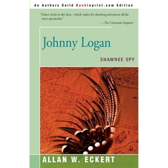 Johnny Logan: Shawnee Spy (Paperback) by Allan W Eckert