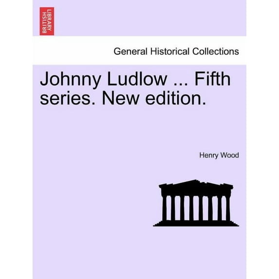 Johnny Ludlow ... Fifth Series. (New Edition.) (Paperback)