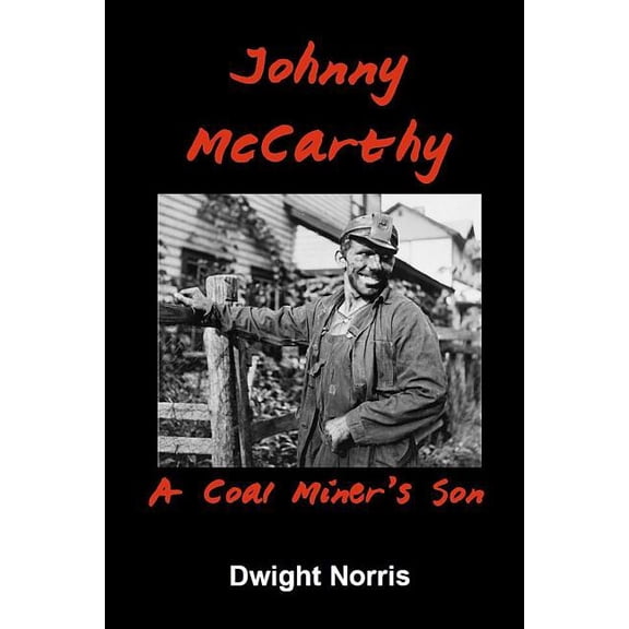 Johnny McCarthy: A Coal Miner's Son, (Paperback)