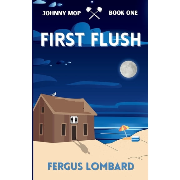 Johnny Mop First Flush: Johnny Mop Book 1, Book 1, (Paperback)