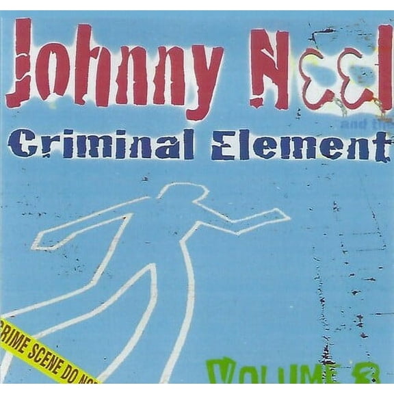 Johnny Neel & the Criminal Element - Volume 3 - Music & Performance - CD