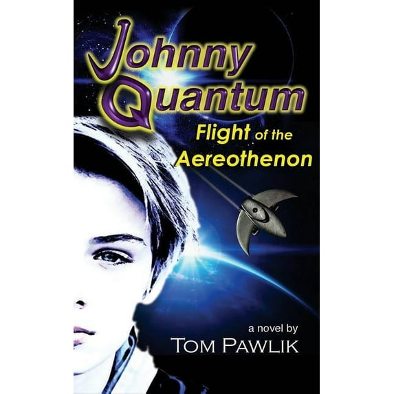 Johnny Quantum: Flight of the Aereothenon, (Paperback)