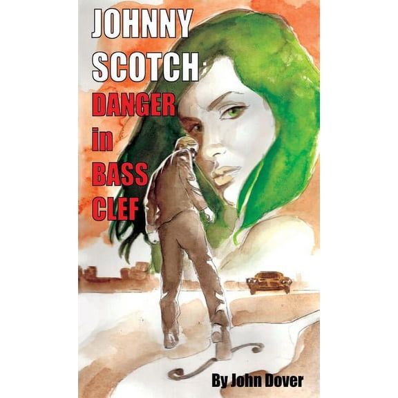 Johnny Scotch: Danger in Bass Clef: A Johnny Scotch Adventure (Paperback)