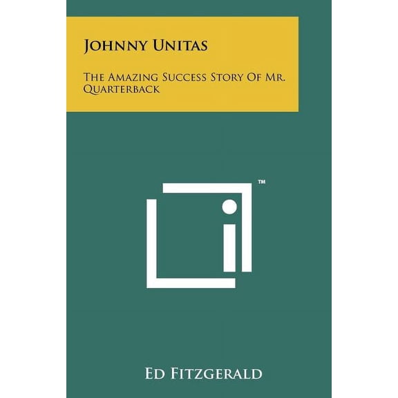 Johnny Unitas : The Amazing Success Story of Mr. Quarterback (Paperback)