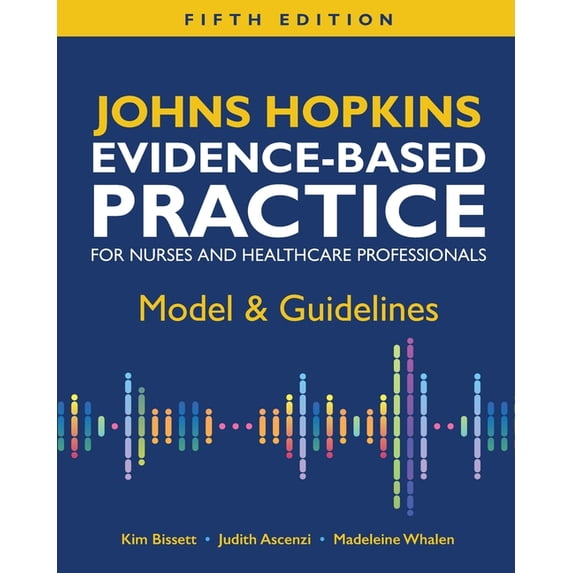 Johns Hopkins Evidence-Based Practice for Nurses and Healthcare ...