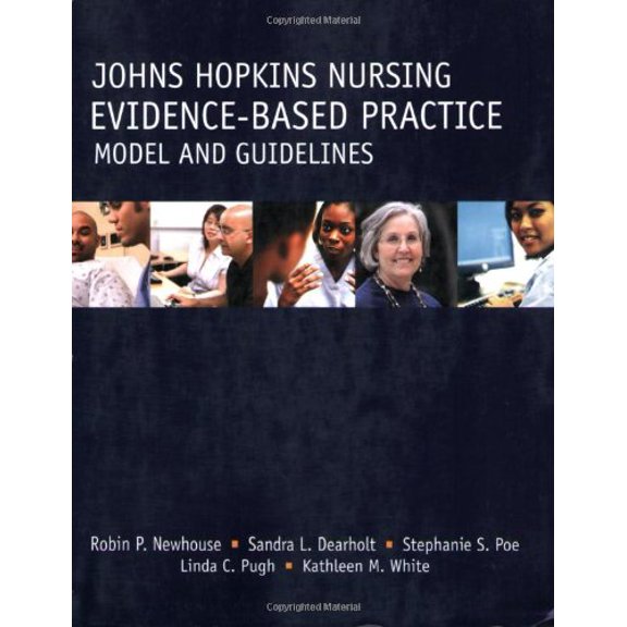 Pre-Owned Johns Hopkins Nursing Evidence-Based Practice: Model and Guidelines (Newhouse, John Hopkins Nursing Evidence-Based Practice Model and Guidelines) (Paperback) 1930538715 9781930538719