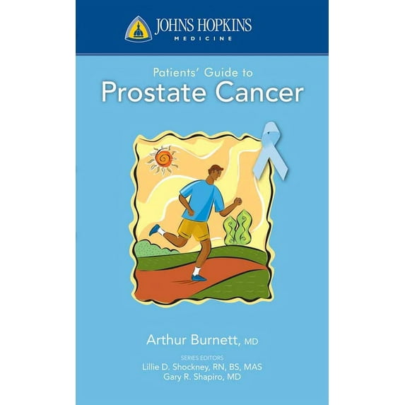 Johns Hopkins Patients' Guide Johns Hopkins Patients' Guide to Prostate Cancer, (Paperback)