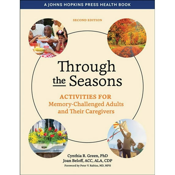 Johns Hopkins Press Health Books (Paperb Through the Seasons: Activities for Memory-Challenged Adults and Their Caregivers, (Paperback)