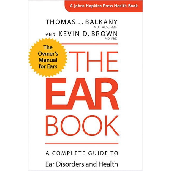 Johns Hopkins Press Health Books (Paperback): The Ear Book (Paperback)