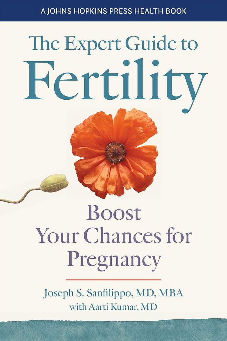 Johns Hopkins Press Health Books (Paperb The Expert Guide to Fertility: Boost Your Chances for Pregnancy, (Hardcover)