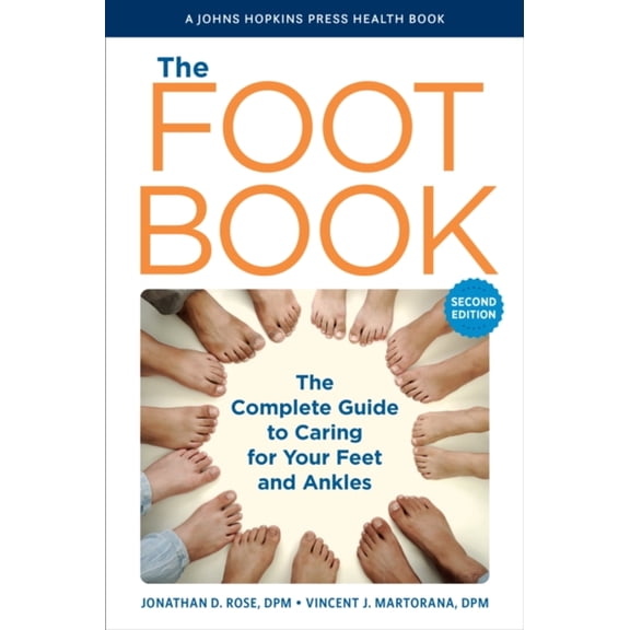 Pre-Owned The Foot Book: The Complete Guide to Caring for Your Feet and Ankles (Paperback) by Jonathan D Rose, Vincent J Martorana