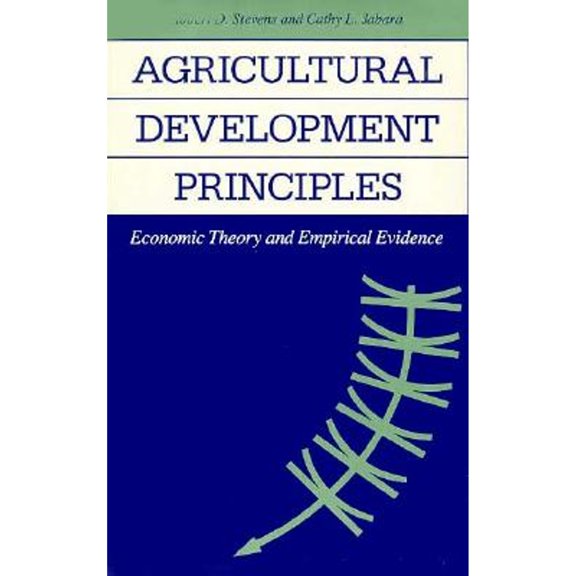 Pre-Owned Agricultural Development Principles : Economic Theory and Empirical Evidence (Paperback) 9780801835827
