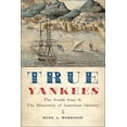 thumbnail image 1 of Johns Hopkins University Studies in Historical and Political: True Yankees : The South Seas and the Discovery of American Identity (Series #131) (Paperback), 1 of 1