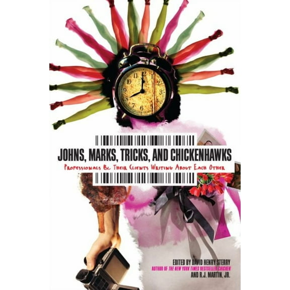 Johns, Marks, Tricks and Chickenhawks : Professionals & Their Clients Writing about Each Other (Paperback)